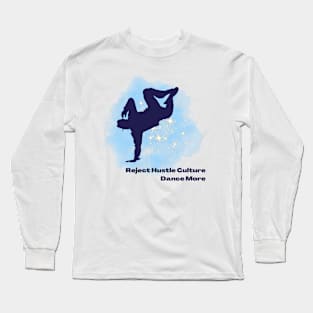 Reject Hustle Culture - Dance More (Blue/Male Silhouette) Long Sleeve T-Shirt